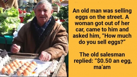 Story about an old man was selling eggs on the street and a big lesson for everyone!