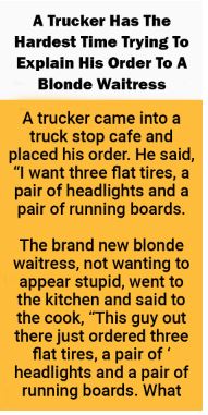 A trucker has the hardest time trying to explain his order to a blonde waitress 1