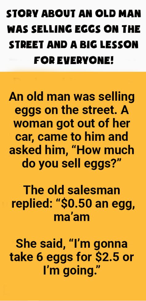 Story about an old man was selling eggs on the street and a big lesson for everyone! 1