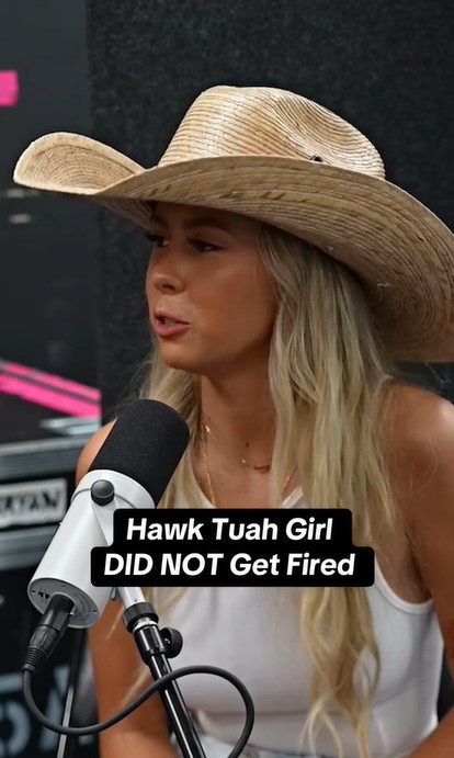 Hawk Tuah Girl breaks silence after rumors of being sacked from her job following viral fame 6